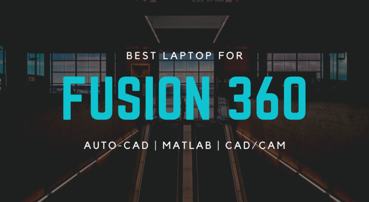 6 Best Laptops for Fusion 360 – Review Guide 2026