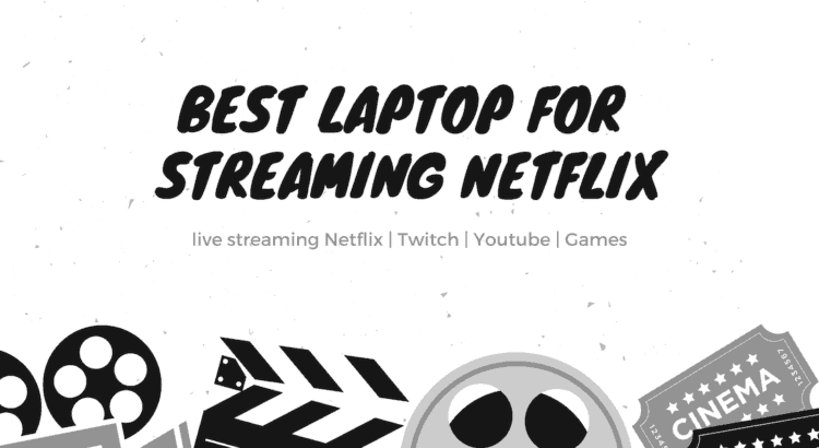 8 Best laptop For Streaming Netflix – Guide 2026